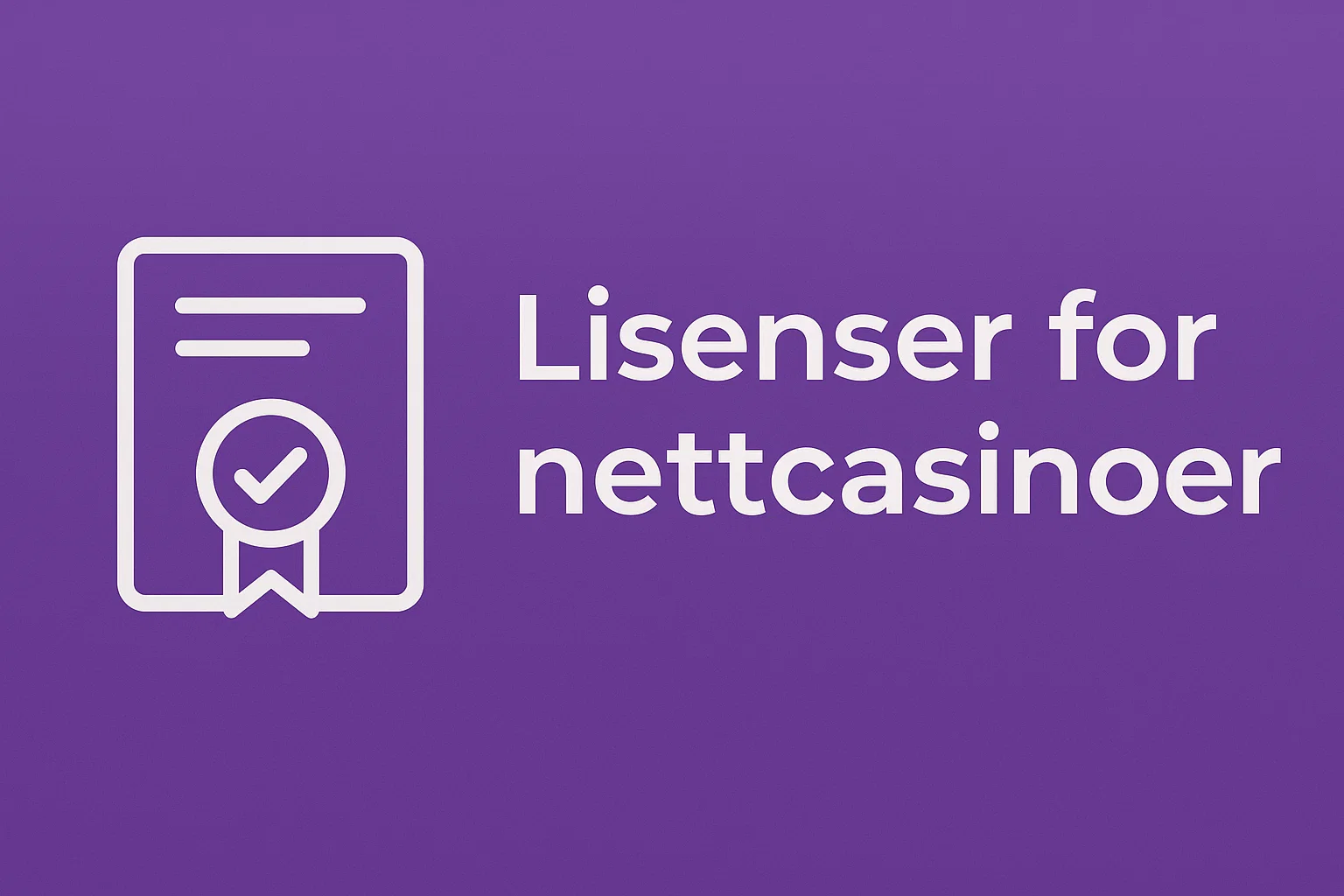 Lisenser for nettcasinoer